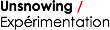 Unsnowing / Expérimentation